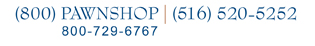 Call 800-PAWNSHOP or 516-520-5252